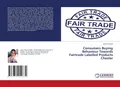 Consumers Buying Behaviour Towards Fairtrade Labelled Products Chester Joyce Yeo