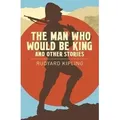 The Man Who Would be King & Other Stories
