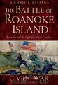 Michael P. Zatarga The Battle of Roanoke Island (Taschenbuch)