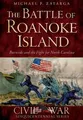 Michael P. Zatarga The Battle of Roanoke Island (Taschenbuch) (US IMPORT)
