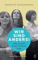 Wir sind anders!: Wie die DDR Frauen bis heute prägt | »Sehr lesenswert« WDR Wes