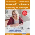 Various Publishers Das Praxisbuch Amazon Echo & Alexa - Anleitung für Einsteiger (Ausgabe 2024/25) (Deutsch, Rainer Gievers, 2024) (42330131)