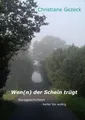 Christiane Gezeck | Wen(n) der Schein trügt | Taschenbuch | Deutsch (2017)