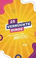 25 verrückte Dinge, die du noch vor 30 machen sollt... | Buch | Zustand sehr gut