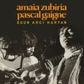 Amaia Zubiria/Pascal Gaigne Egun Argi Hartan (Vinyl) 12" Album (US IMPORT)