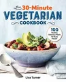 The 30-Minute Vegetarian Cookbook: 100 Healthy, Del... | Buch | Zustand sehr gut
