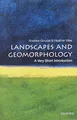 Landscapes and Geomorphology: A Very Short Introduction (Very Short Introductions)