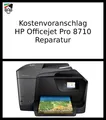 Kostenvoranschlag für Druckerreparatur - HP Officejet Pro 8710