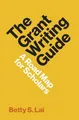 Betty Lai The Grant Writing Guide (Taschenbuch) Skills for Scholars (US IMPORT)