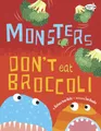 Monsters Don't Eat Broccoli by Hicks, Barbara Jean [Paperback]
