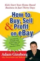 How to Buy, Sell, and Profit on eBay: Kick-Start Yo by Ginsberg, Adam 006076287X