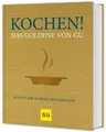 Kochbuch Kochen! Das Goldene von GU Rezepte zum Glänzen und Genießen diverse