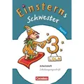 Einsterns Schwester 3. Jahrgangsstufe. Arbeitsheft Schulausgangsschrift Bayern