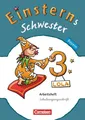 Einsterns Schwester 3. Jahrgangsstufe. Arbeitsheft Schulausgangsschrift Bayer...