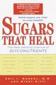 Sugars That Heal: The New Healing Science of Glyconutrients