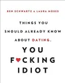 Things You Should Already Know About Dating, You F*ck by Moses, Laura 0316465321