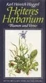 Heiteres Herbarium: Blumen und Verse von Waggerl, Karl H... | Buch | Zustand gut