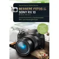 Bessere Fotos mit der SONY RX 10. RX10 lll / RX10 IV von Manuel Quarta/ Stefan Gericke / Humboldt Verlag / Taschenbuch
