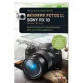Bessere Fotos mit der SONY RX 10. RX10 lll / RX10 IV