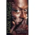 Dark Magus The Jekyll and Hyde Life of Miles Davis