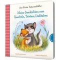 Der kleine Siebenschläfer: Meine Geschichten zum Kuscheln, Trösten, Liebhaben