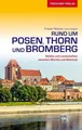 TRESCHER Reiseführer Posen, Thorn und Bromberg: Städte und Landschaften zwischen