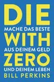 Die with zero Bill Perkins