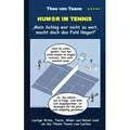 Humor im Tennis "Mein Schlag war nicht zu weit, macht doch das Feld länger!"