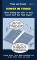 Humor im Tennis "Mein Schlag war nicht zu weit, macht doch das Feld länger!"