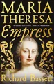 Richard Bassett Maria Theresa: Empress (Gebundene Ausgabe)