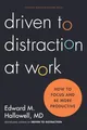 Driven to Distraction at Work: How t..., Hallowell, Ned