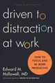 Ned Hallowell Driven to Distraction at Work (Gebundene Ausgabe)