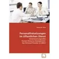 Personalfreisetzungen im öffentlichen Dienst Verantwortungsvolles Human Resource Management: Der Personal Provider im BMLV