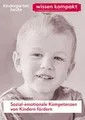 Sozial-emotionale Kompetenzen von Kindern fördern kindergarten heute - wissen...