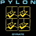 Gyrate by Pylon [VINYL]