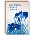 Lustige Geburtstagskarte Wie Schön Dass Es Dich Gibt Blaue Iris Blumen