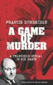 A Game Of Murder (Scripts of the six part television serial) by Melvyn Barnes