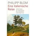 Eine italienische Reise von Philipp Blom / Hanser / Buch