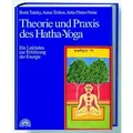 Theorie und Praxis des Hatha-Yoga Ein Leitfaden zur Erfahrung der Energie