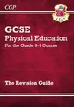 GCSE Physical Education Revision Guide - for the Grade 9 by CGP Books 1782945326