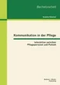 Sandra Kästner | Kommunikation in der Pflege: Interaktion zwischen...