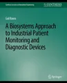 Biosystems Approach to Industrial Patient Monitoring and Diagnostic Devices, A G