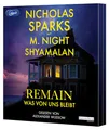 Remain – Was von uns bleibt: Roman - Die große neue Liebesgeschichte des Bestsellerautors – romantisch, spannend, Nicholas Sparks