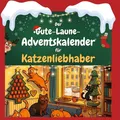 Der Gute-Laune-Adventskalender für Katzenliebhaber Amelia Schneider