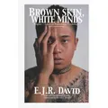 Brown Skin, White Minds Filipino -/ American Postcolonial Psychology (Hc)