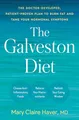 The Galveston Diet: The Doctor-Developed, Patient-Proven Plan to Burn Fat and Tame Your Hormonal Symptoms