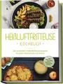Anna-Lena Gerber / Heißluftfritteuse Kochbuch: Die leckerste ... 9783757602246