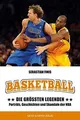 Basketball: Die größten Legenden: Porträts, Geschichten ... | Buch | Zustand gut