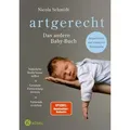 Artgerecht - Das andere Babybuch