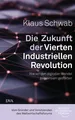 Die Zukunft der Vierten Industriellen Revolution ~ Klaus Sch ... 9783421048400